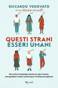 Questi strani esseri umani - Librerie.coop