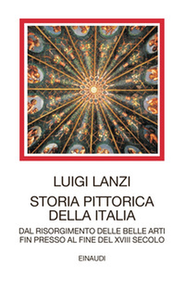 Storia pittorica della Italia dal risorgimento delle belle arti fin presso al fine del XVIII secolo - Librerie.coop Storia pittorica della Italia dal risorgimento delle belle arti fin presso al fine del XVIII secolo - Librerie.coop