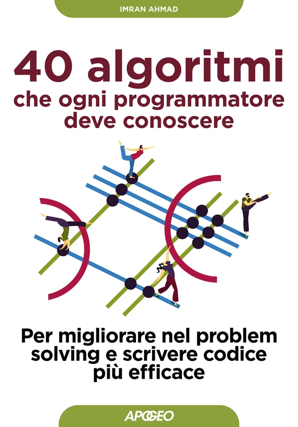 40 algoritmi che ogni programmatore deve conoscere - Librerie.coop 40 algoritmi che ogni programmatore deve conoscere - Librerie.coop