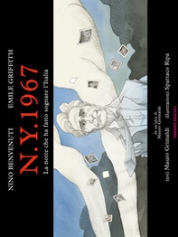 N.Y. 1967. La notte che ha fatto sognare l'Italia. Nino Benvenuti, Emile Griffith - Librerie.coop