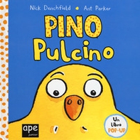Pino pulcino. Libro pop-up - Librerie.coop