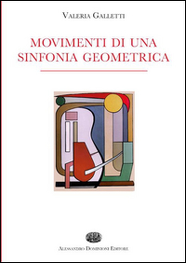 Movimenti di una sinfonia geometrica - Librerie.coop Movimenti di una sinfonia geometrica - Librerie.coop