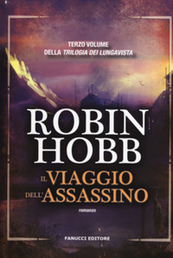 Il viaggio dell'assassino. Trilogia dei Lungavista - Vol. 3 - Librerie.coop Il viaggio dell'assassino. Trilogia dei Lungavista - Vol. 3 - Librerie.coop
