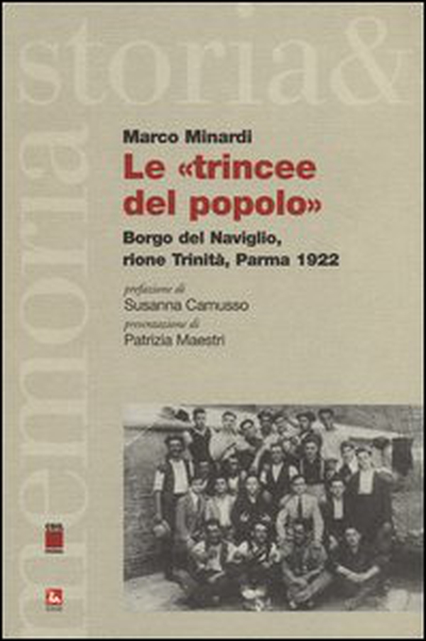 Le «trincee del popolo». Borgo del Naviglo, rione Trinità, Parma 1922 - Librerie.coop Le «trincee del popolo». Borgo del Naviglo, rione Trinità, Parma 1922 - Librerie.coop