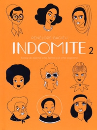Indomite. Storie di donne che fanno ciò che vogliono - Librerie.coop Indomite. Storie di donne che fanno ciò che vogliono - Librerie.coop