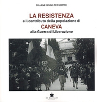 La resistenza e il contributo della popolazione di Caneva alla guerra di liberazione - Librerie.coop