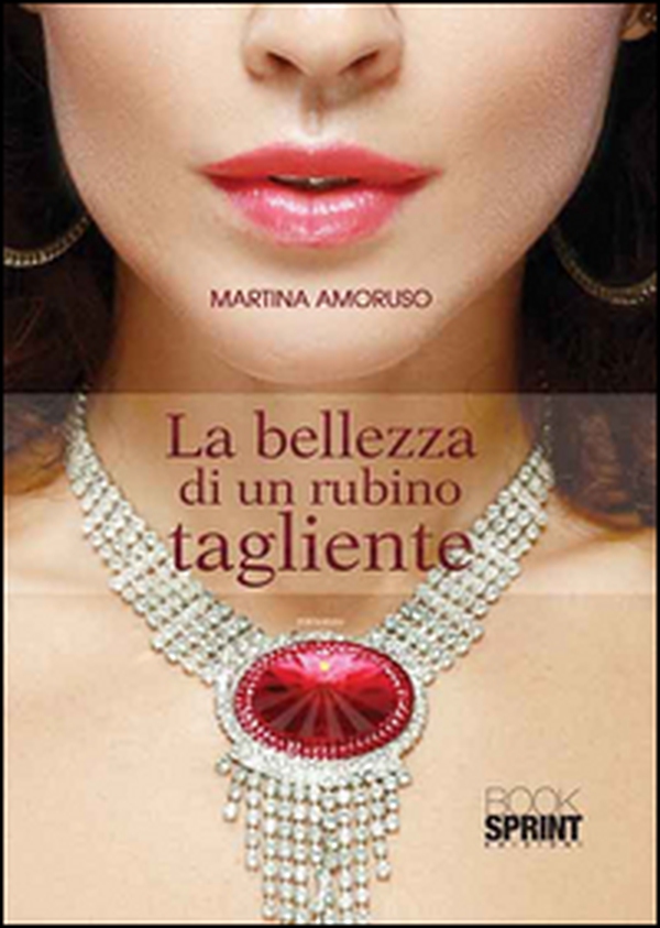 La bellezza di un rubino tagliente - Librerie.coop La bellezza di un rubino tagliente - Librerie.coop
