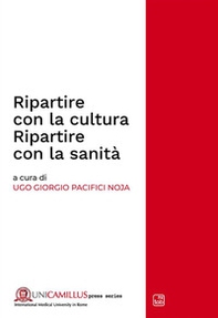 Ripartire con la cultura. Ripartire con la sanità. Rapporto CIRS 2021. Ediz. multilingue - Librerie.coop