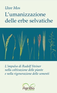L'umanizzazione delle erbe selvatiche - Librerie.coop