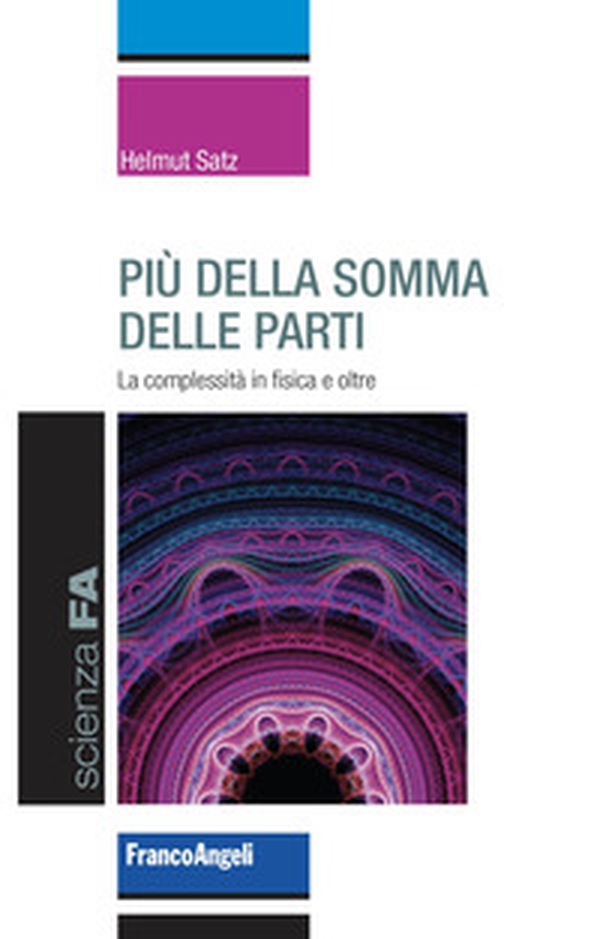 Più della somma delle parti. La complessità in fisica e oltre - Librerie.coop Più della somma delle parti. La complessità in fisica e oltre - Librerie.coop