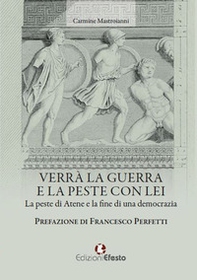 Verrà la guerra e la peste con lei. La peste di Atene e la fine di una democrazia - Librerie.coop Verrà la guerra e la peste con lei. La peste di Atene e la fine di una democrazia - Librerie.coop
