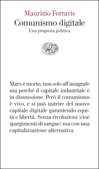 Comunismo digitale. Una proposta politica - Librerie.coop Comunismo digitale. Una proposta politica - Librerie.coop