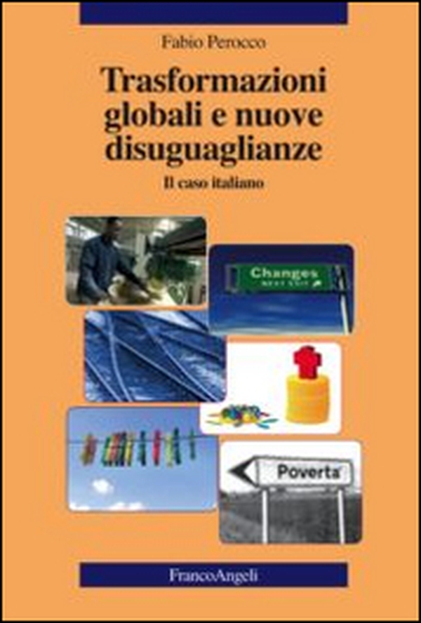 Trasformazioni globali e nuove disuguaglianze. Il caso italiano - Librerie.coop Trasformazioni globali e nuove disuguaglianze. Il caso italiano - Librerie.coop