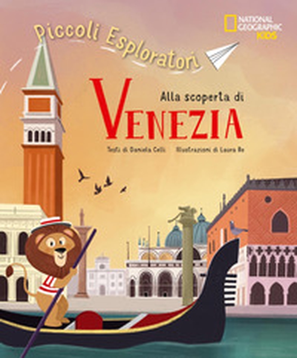 Alla scoperta di Venezia. Piccoli esploratori - Librerie.coop