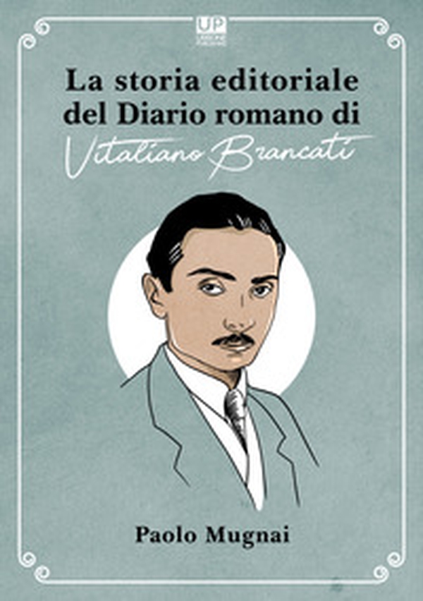 La storia editoriale del Diario romano di Vitaliano Brancati - Librerie.coop La storia editoriale del Diario romano di Vitaliano Brancati - Librerie.coop