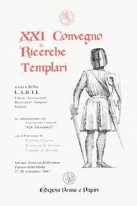 Atti del 21° Convegno di ricerche templari - Librerie.coop