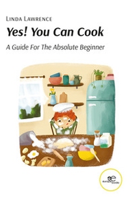 Yes! You can cook. A guide for the absolute beginner - Librerie.coop