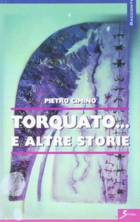 Torquato... e altre storie - Librerie.coop