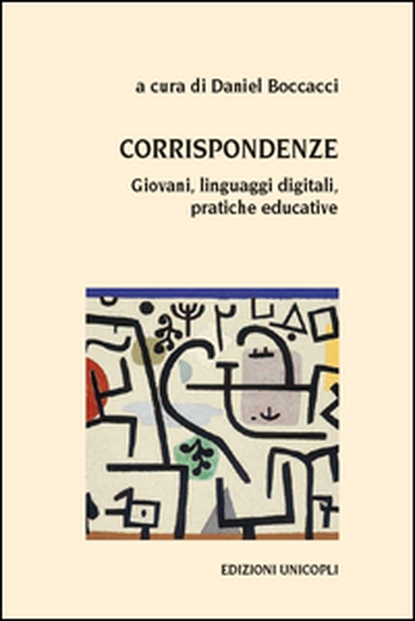 Corrispondenze. Giovani, linguaggi digitali, pratiche educative - Librerie.coop