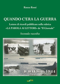 Quando c'era la guerra. Lettere di ricordi pubblicate nella rubrica «La parola ai lettori» de «Il Giornale» - Librerie.coop Quando c'era la guerra. Lettere di ricordi pubblicate nella rubrica «La parola ai lettori» de «Il Giornale» - Librerie.coop