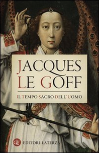 Il tempo sacro dell'uomo. La «Legenda aurea» di Iacopo da Varazze - Librerie.coop Il tempo sacro dell'uomo. La «Legenda aurea» di Iacopo da Varazze - Librerie.coop