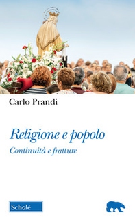 Religione e popolo. Continuità e fratture - Librerie.coop Religione e popolo. Continuità e fratture - Librerie.coop