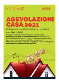 Agevolazioni casa 2021. Guida operativa per professionisti, imprese e contribuenti - Librerie.coop Agevolazioni casa 2021. Guida operativa per professionisti, imprese e contribuenti - Librerie.coop