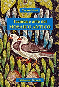 Tecnica e arte del mosaico antico - Librerie.coop