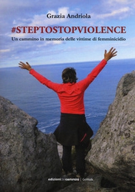 #steptostopviolence Un cammino in memoria delle vittime di femminicidio - Librerie.coop