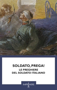 Soldato, prega! Le preghiere del soldato italiano - Librerie.coop
