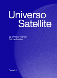 Universo satellite. 25 anni di salonesatellite - Librerie.coop