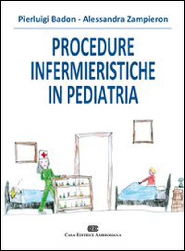 Procedure infermieristiche in pediatria - Librerie.coop Procedure infermieristiche in pediatria - Librerie.coop
