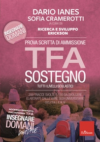 Prova scritta di ammissione TFA sostegno. 200 tracce svolte e 150 da svolgere elaborate dalle varie sedi universitarie. Cicli TFA I, II, III, IV - Librerie.coop