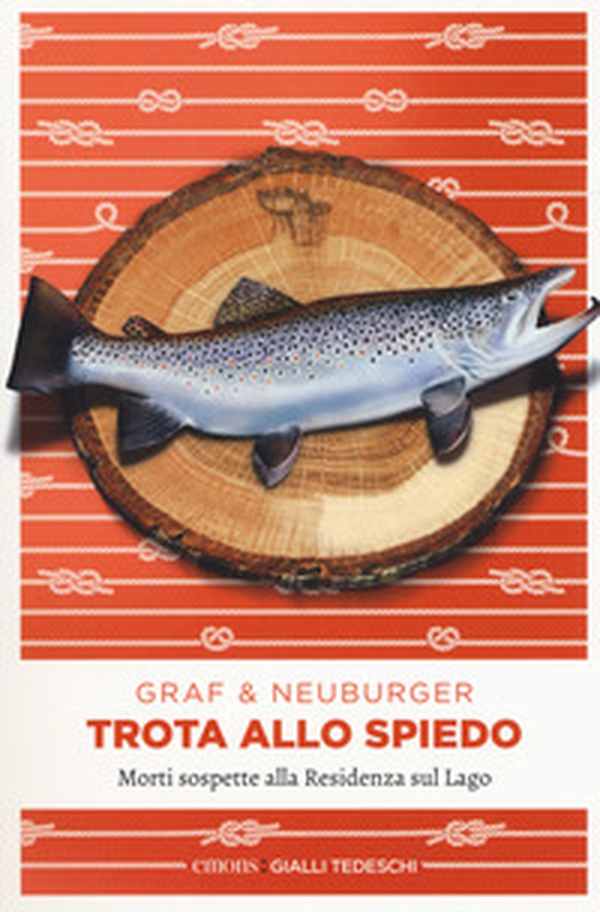 Trota allo spiedo. Morti sospette alla Residenza sul lago - Librerie.coop Trota allo spiedo. Morti sospette alla Residenza sul lago - Librerie.coop