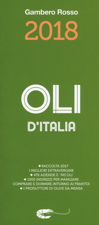 Oli d'italia 2018. I migliori extravergine. Raccolta 2017 - Librerie.coop