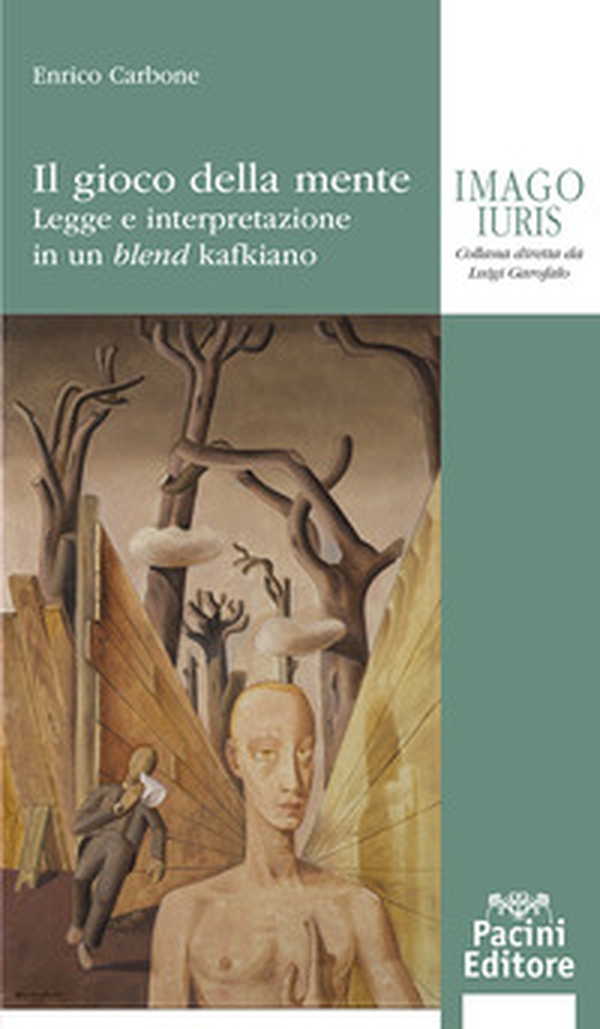 Il gioco della mente. Legge e interpretazione in un blend kafkiano - Librerie.coop Il gioco della mente. Legge e interpretazione in un blend kafkiano - Librerie.coop