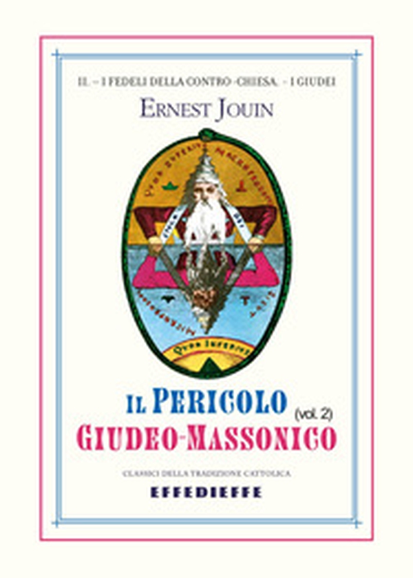 Il pericolo giudeo-massonico - Vol. 2 - Librerie.coop