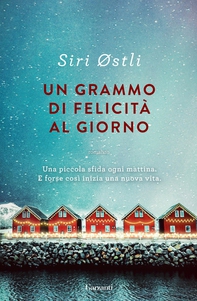 Un grammo di felicità al giorno - Librerie.coop Un grammo di felicità al giorno - Librerie.coop
