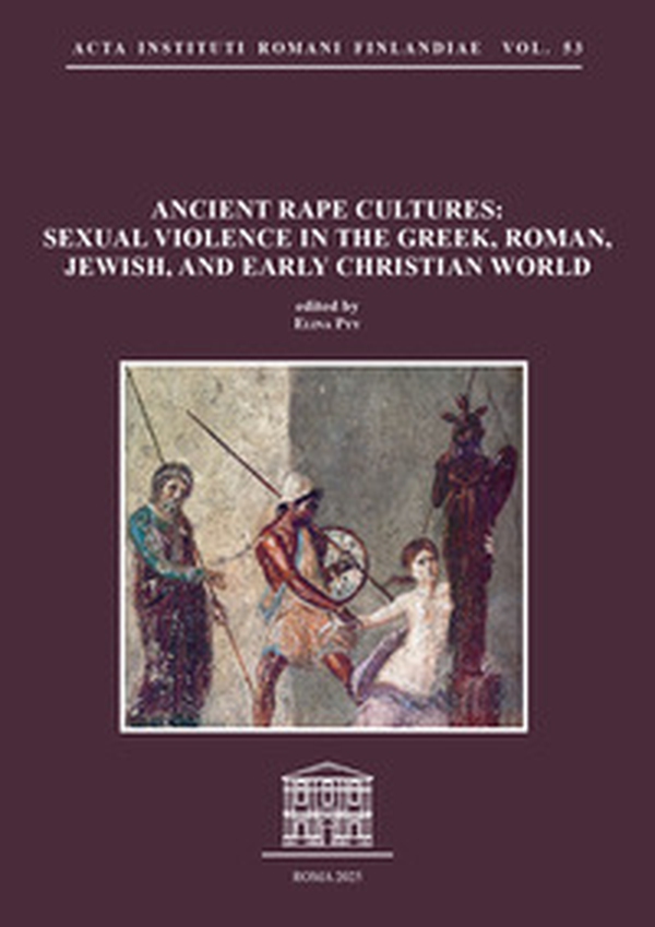 Ancient rape cultures: sexual violence in the Greek, Roman, Jewish, and Early Christian world - Librerie.coop