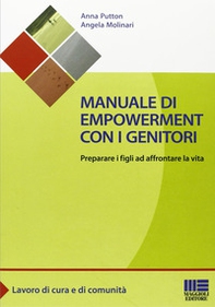 Manuale di empowerment con i genitori. Preparare i figli ad affrontare la vita - Librerie.coop