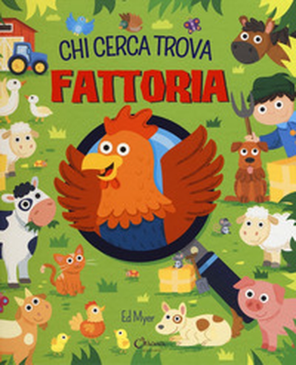 Fattoria. Chi cerca trova - Librerie.coop Fattoria. Chi cerca trova - Librerie.coop