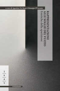 Rappresentazioni alle soglie del vuoto. Estetiche della sparizione - Librerie.coop Rappresentazioni alle soglie del vuoto. Estetiche della sparizione - Librerie.coop