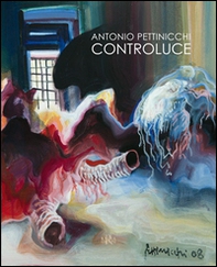 Antonio Pettinicchi. Controluce - Librerie.coop Antonio Pettinicchi. Controluce - Librerie.coop