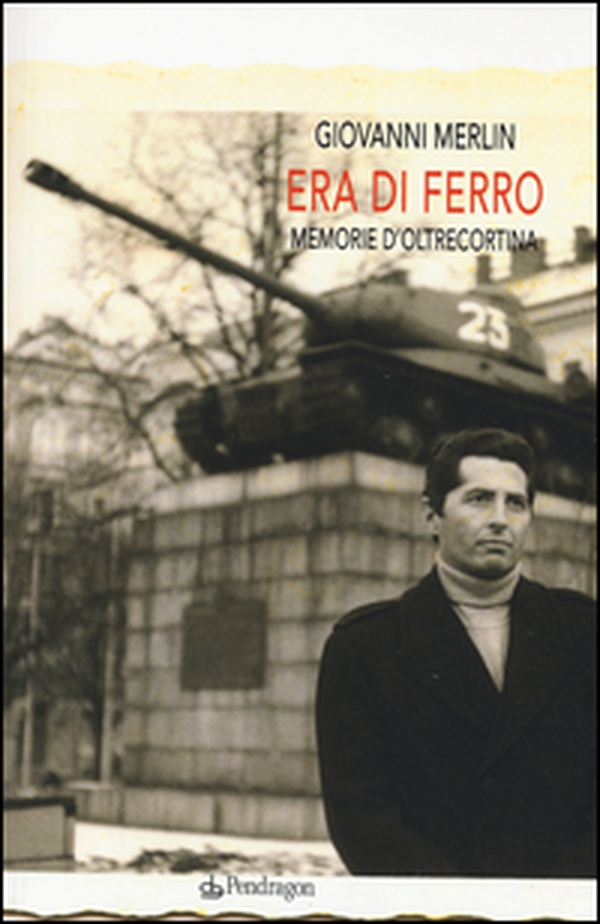 Era di ferro. Memorie d'oltrecortina - Librerie.coop Era di ferro. Memorie d'oltrecortina - Librerie.coop