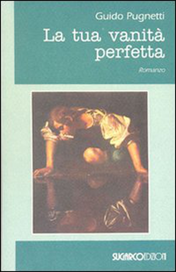 La tua vanità perfetta - Librerie.coop La tua vanità perfetta - Librerie.coop
