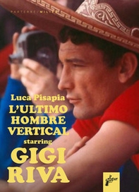 Gigi Riva. Ultimo hombre vertical - Librerie.coop