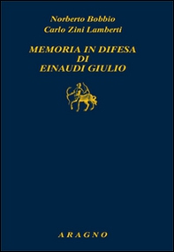 Memoria in difesa di Einaudi Giulio - Librerie.coop