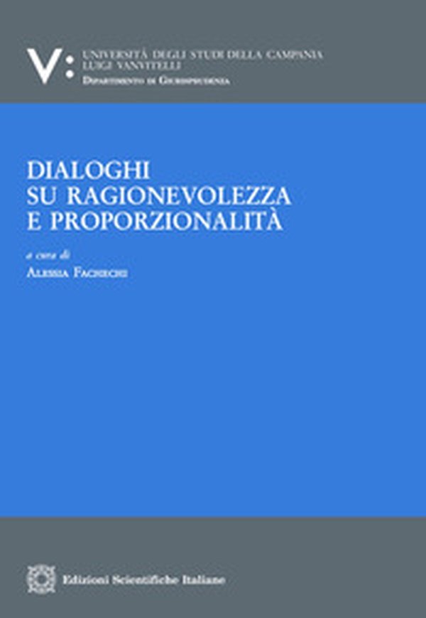 Dialoghi su ragionevolezza e proporzionalità - Librerie.coop Dialoghi su ragionevolezza e proporzionalità - Librerie.coop