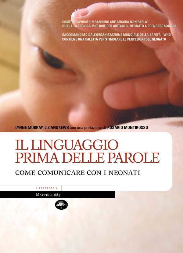 Il linguaggio prima delle parole – Come comunicare con i neonati - Librerie.coop Il linguaggio prima delle parole – Come comunicare con i neonati - Librerie.coop