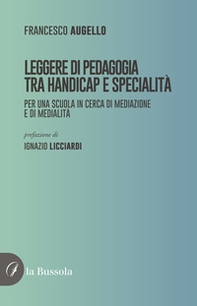 Leggere di pedagogia. Per una scuola in cerca di mediazione e di medialità - Librerie.coop